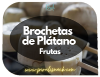 Brochetas de Platano www.pirulisnack.com